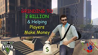 GTA ONLINE - Helping Players Make Money - 03/05/2024