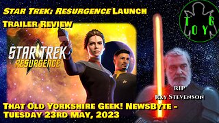 Star Trek: Resurgence Launch Trailer & RIP Ray Stevenson - TOYG! News Byte - 23rd May, 2023