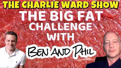 CHARLIE WARD: THE BIG FAT CHALLENGE WITH BEN, PHIL & MAHONEY! - TRUMP NEWS