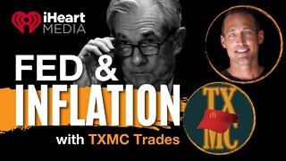 The Fed & Inflation w/ TXMC | iHeart Media