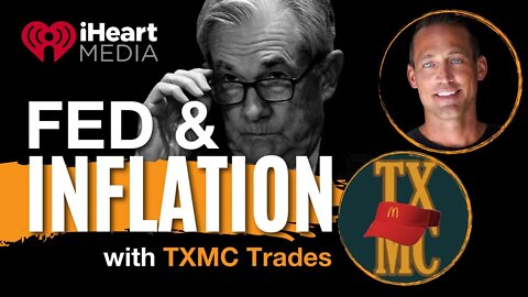 The Fed & Inflation w/ TXMC | iHeart Media