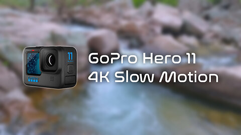 GoPro 11 4K Slow Motion