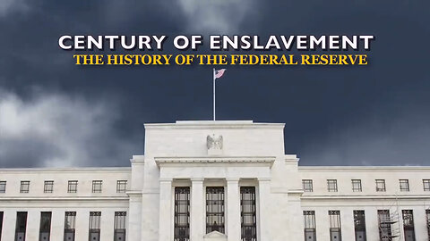 Century of Enslavement: The History of The Federal Reserve (2014 | FULL DOCUMENTARY)