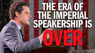 Matt Gaetz: The Era of the Imperial Speakership is OVER!