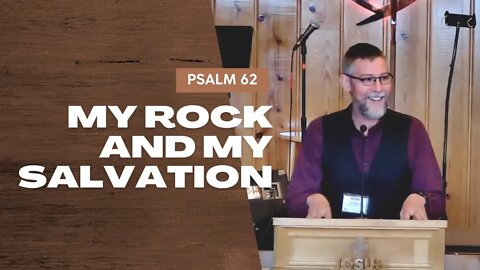 My Rock and My Salvation — Psalm 62 (Traditional Worship)