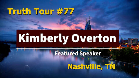 Truth Tour #77 Nashville, TN: Kimberly Overton