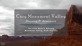 Cozy Monument Valley, Utah & Arizona, The View Hotel, Relaxing Calming Instrumental Meditation Music