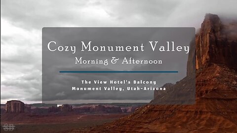 Cozy Monument Valley, Utah & Arizona, The View Hotel, Relaxing Calming Instrumental Meditation Music