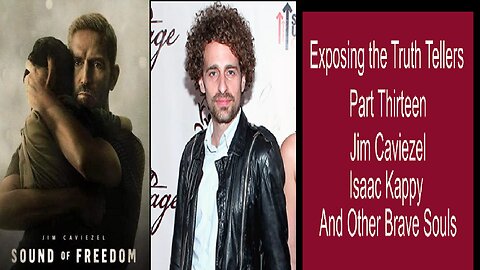 Exposing the Truth Tellers Part Thirteen: Jim Caviezel and others