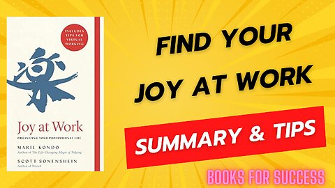 Sparking Joy in Your Career: Marie Kondo’s "Joy at Work" | Book Summary & Practical Tips