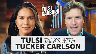 Tucker Carlson: life, death, power, the CIA & the end of journalism | The Tulsi Gabbard Show