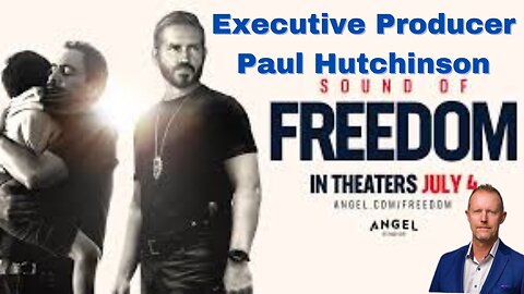 Full Interview | Executive Producer of The Sound of Freedom | Paul Hutchinson