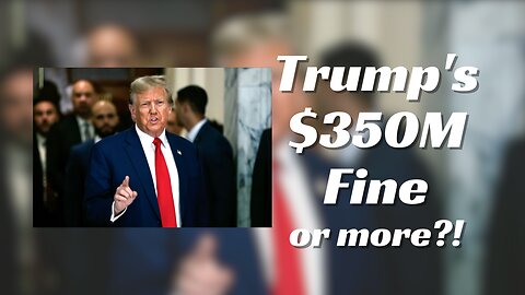 Trump's $350M Fine: A Deep Dive