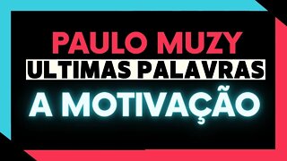 ✅ Paulo Muzy l A MOTIVAÇÃO ✅