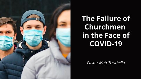 The Failure of Churchmen in the Face of COVID-19