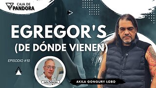 EGREGOR'S (De dónde vienen) con Akila Gongury Lobo