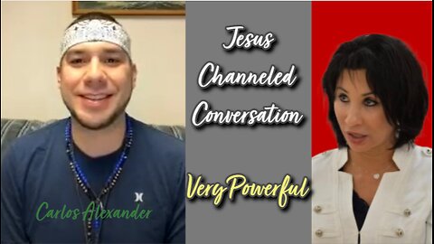 Very Powerful -Jesus, Channeled Conversation - via Carlos Alexander - Seg 4