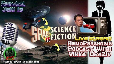 Space Is Science Fiction Heliopsychosis Podcast #VikkaDraziv