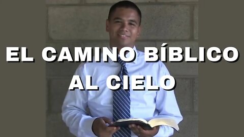 El Camino Bíblico al Cielo - Pastor Roger Jimenez