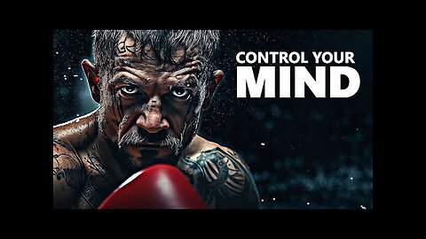 CONTROL YOUR MIND - Motivational Speech.