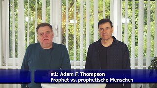 #1 Prophet vs. prophetische Menschen (Adam F. Thompson / Mai 2023)