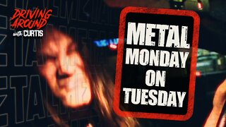 Metal Monday on Tuesday