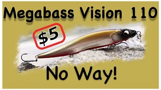 Megabass Vision 110 for $5 - Is this possible (Kind of)