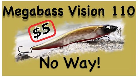 Megabass Vision 110 for $5 - Is this possible (Kind of)