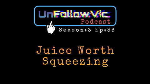 UnFollowVic S:3 Ep:33 - Juice Worth Squeezing (Season Finale) - Grammy Awards - DNA Test (Podcast)