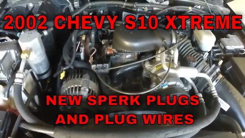 2002 CHEVY S10 XTREME GETS NEW SPARK PLUGS AND SPARK PLUG WIRES