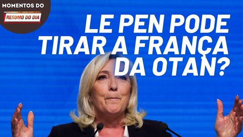 Le Pen declara que tirará a França da OTAN caso vença | Momentos
