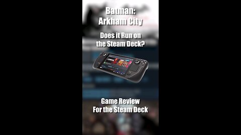 Batman: Arkham City on the Steam Deck