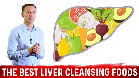 The Best Liver Cleansing Foods – Dr.Berg