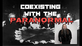 Coexisting With The Paranormal
