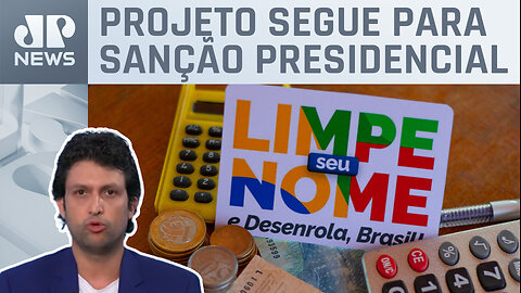 Alan Ghani analisa aprovação do Desenrola no Senado