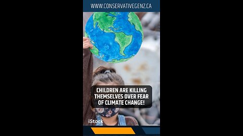 Kids are Killing Themselves over Climate Hysteria!