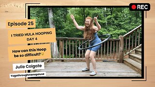 I Tried Hula Hooping - Day 4 - How can this Hoop be so difficult?