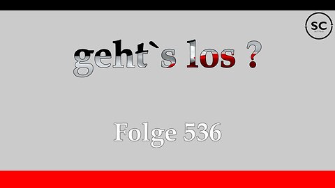 geht`s los ? Folge 536