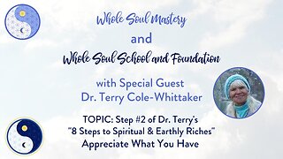 Dr. Terry Cole-Whittaker: Step #2 ~ Appreciate What You Have (8 Steps to Spiritual & Earthly Riches)