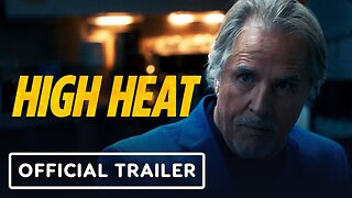 High Heat - Official Trailer