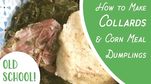 Make Collards & Corn Meal Dumplings - SEE DESCRIPTION FOR UPDATED LINK #southernrecipes #easternnc