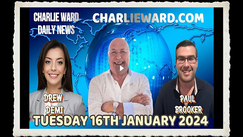 JOIN CHARLIE WARD DAILY NEWS WITH PAUL BROOKER DREW DEMI - TUESDAY16TH JANUARY 2024