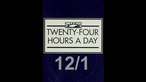 Twenty-Four Hours A Day Book– December 1- Daily Reading - A.A. - Serenity Prayer & Meditation
