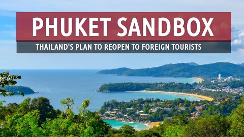 Thailand's Plan to Jumpstart its Tourism Industry (Phuket Sandbox)