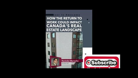 || How The Return To Work Could Impact Canada's Real-Estate Landscape || Canada Housing News ||