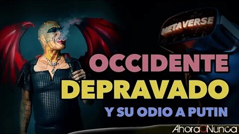 DECADENCIA Y DEPRAVACIÓN DE OCCIDENTE | ¿POR QUÉ TANTO ODIO A PUTIN?