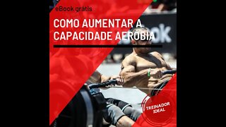 eBook - COMO AUMENTAR A CAPACIDADE AERÓBIA