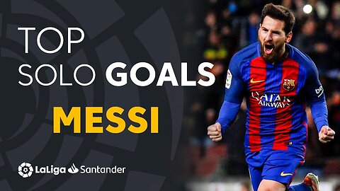 TOP 25 SOLO GOALS Lionel Messi LaLiga Santander