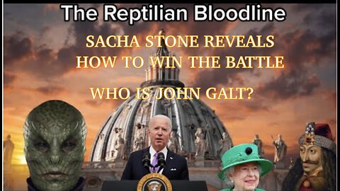 SACHA STONE-WE ARE IN A SPIRITUAL BATTLE AGAINST THE DRACONIAN BLOODLINES. HOW WE WIN. TY JGANON, SG