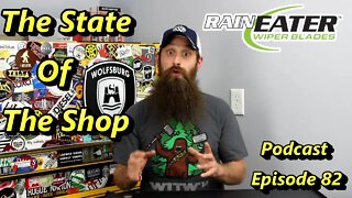 The State Of The Shop 6 ~ Podcast Episode 82
